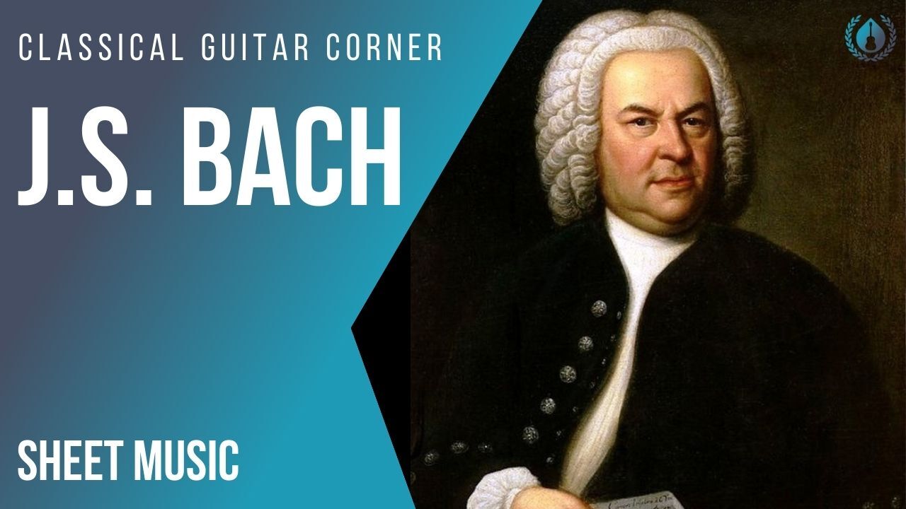 Johann Sebastian Bach (1685 – 1750) Sheet Music