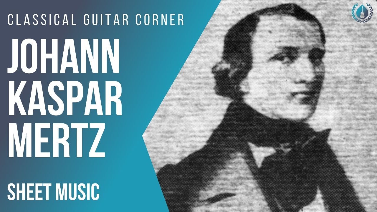 Johann Kaspar Mertz (1806 – 1856) Sheet Music